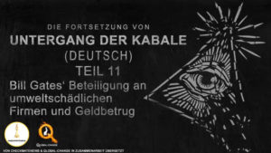 E11 – Bill Gates‘ Beteiligung an umweltschädlichen Firmen und Geldbetrug