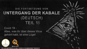 E18 - Covid 19 – Teil 1 – Alles was ihr über dieses Virus gehört habt, ist eine Lüge